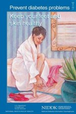 Prevent Diabetes Problems: Keep Your Feet and Skin Healthy