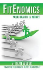 Fitenomics: Your Health is Money
