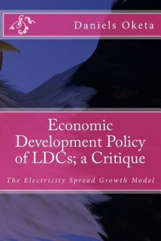 Economic Development Policy of LDCs; a Critique: The Electricity Growth Model
