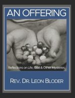 An Offering: Reflections on Life, God and Other Mysteries