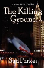 The Killing Ground: A Gray Foxx Thriller