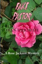 Fake Pastor: A Rose Jackson Mystery