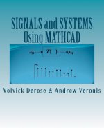 SIGNALS and SYSTEMS Using MATHCAD: Signal Processing and Analysis with Mathcad