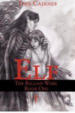 Elf: The Rillian Wars - Book One