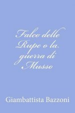 Falco delle Rupe o la guerra di Musso