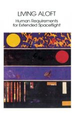 Living Aloft: Human Requirements for Extended Spaceflight