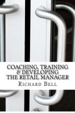 Coaching, Training & Developing The Retail Manager