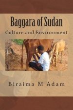 Baggara of Sudan: Culture and Environment: Culture, Traditions and Livelihood