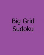 Big Grid Sudoku: Simple and Elegant Sudoku