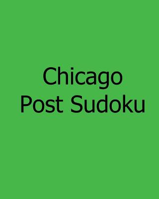 Chicago Post Sudoku: Monday Edition Sudoku Puzzles