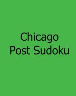 Chicago Post Sudoku: Monday Edition Sudoku Puzzles