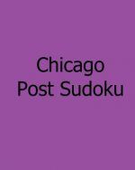 Chicago Post Sudoku: Friday Edition Sudoku Puzzles
