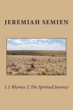 J. J. Rhymes 2: The Spiritual Journey