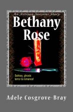 Bethany Rose: An Artisan-Sorcerer Story