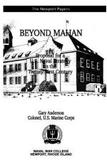 Beyond Mahan: A Proposal for a U.S. Naval Strategy in the Twenty-First Century