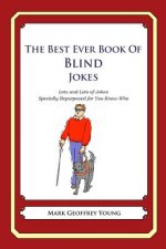 The Best Ever Book of Blind Jokes: Lots and Lots of Jokes Specially Repurposed for You-Know-Who