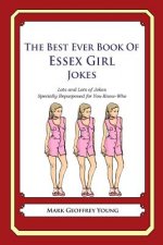 The Best Ever Book of Essex Girl Jokes: Lots and Lots of Jokes Specially Repurposed for You-Know-Who