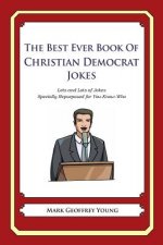 The Best Ever Book of Christian Democrat Jokes: Lots and Lots of Jokes Specially Repurposed for You-Know-Who