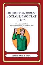 The Best Ever Book of Social Democrat Jokes: Lots and Lots of Jokes Specially Repurposed for You-Know-Who