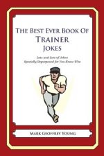 The Best Ever Book of Trainer Jokes: Lots and Lots of Jokes Specially Repurposed for You-Know-Who