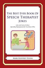 The Best Ever Book of Speech Therapist Jokes: Lots and Lots of Jokes Specially Repurposed for You-Know-Who