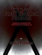 The X-43A Flight Reseach Program: Lessons Learned on the Road to March 10