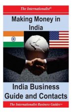 Making Money in India: India Business Guide and Contacts