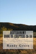 Deuteronomy Book IV: Chapters 26-34: Volume 5 of Heavenly Citizens in Earthly Shoes, An Exposition of the Scriptures for Disciples and Youn