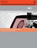 Forensic Examination of Digital Evidence: A Guide for Law Enforcement