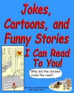 Jokes, Cartoons, and Funny Stories I Can Read To You!