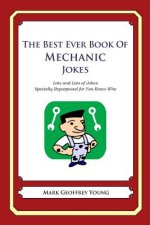 The Best Ever Book of Mechanic Jokes: Lots and Lots of Jokes Specially Repurposed for You-Know-Who
