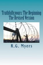 Truthfully, yours: The Beginning