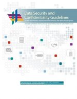 Data Security and Confidentiality Guidelines for HIV, Viral Hepatitis, Sexually Transmitted Disease, and Tuberculosis Programs: Standards to Facilitat