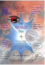 The Word Diet: 30 Days of Faith - Creating Your Extraordinary Life with the Spoken Word, Book I
