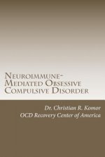 Neuroimmune-Mediated Obsessive Compulsive Disorder: A Monograph