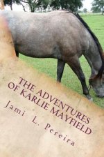 The Adventures Of Karlie Mayfield: In The Beginning
