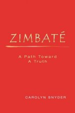 Zimbate, A Path Towards A Truth
