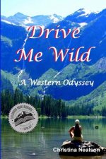 Drive Me Wild: A Western Odyssey
