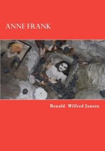 Anne Frank: Stille Getuigen. Herinneringen aan het leven van een joods meisje.