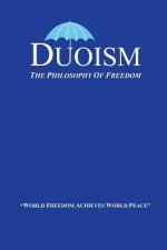 Duoism: The Philosophy of Freedom