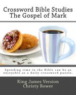 Crossword Bible Studies - The Gospel of Mark: King James Version