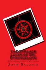 The Strange Loves of Dr. Strangelove: The Strangelove Chronicles