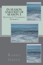 In Season and Out of Season 3: Spiritual Vitamins: Summer
