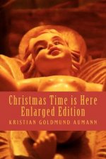 Christmas Time is Here; Enlarged Edition 2012: 80 Healing Poems about Christmas