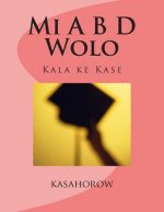 Mi A B D Wolo: Kala Ke Kase