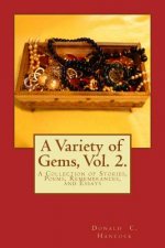 A Variety of Gems, Vol. 2.: A Collection of Stories, Poems, Remembrances, and Essays