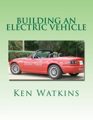 Building an Electric Vehicle: (Color Edition)