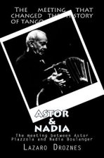 Astor&Nadia (English version): The meeting between Nadia Boulanger and Astor Piazzolla