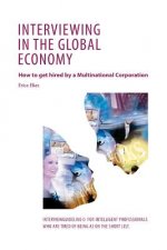 Interviewing in the Global Economy: How to Get Hired by a Multinational Corporation