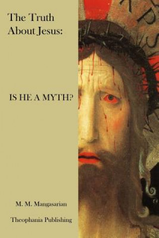 The Truth About Jesus: Is He a Myth?